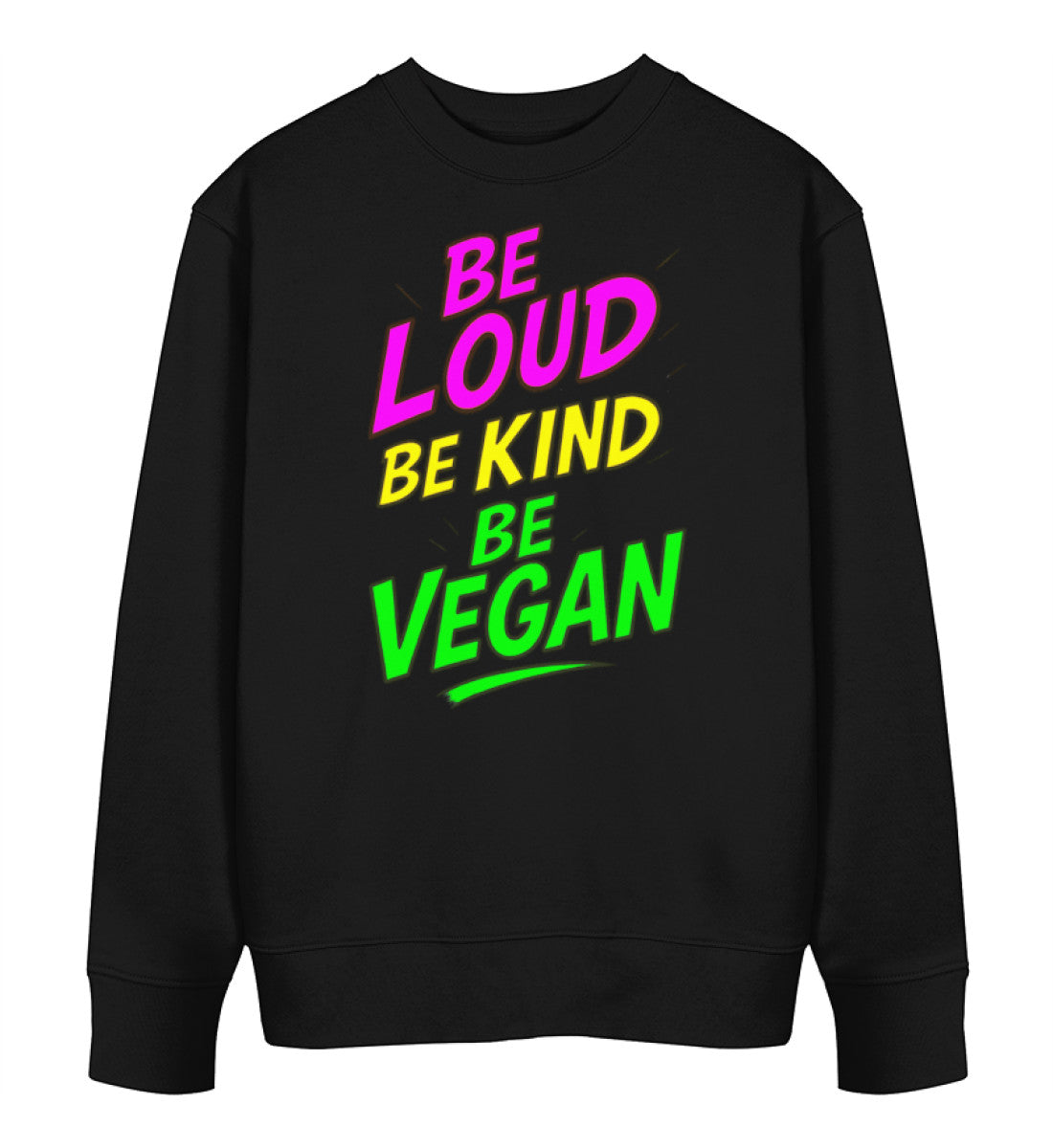 Black Sweatshirt – Be loud, be kind, be vegan - Vegayn