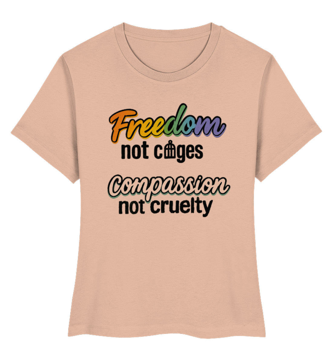 Fraiche Peche Short-Fit T-Shirt – Freedom, not cages – Compassion, not cruelty - Vegayn