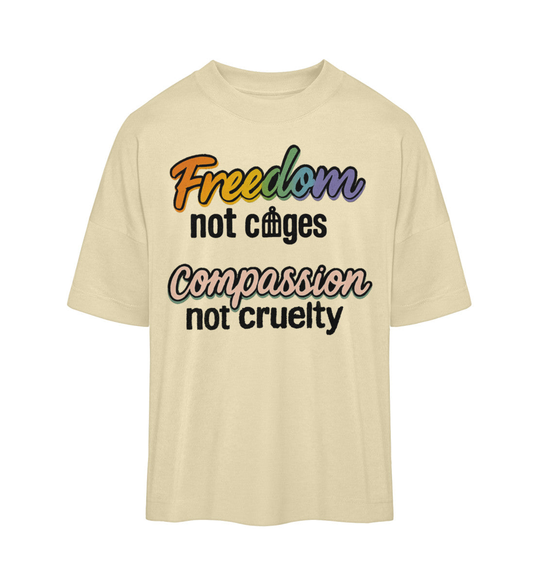 Natural Raw Oversized T-Shirt – Freedom, not cages – Compassion, not cruelty - Vegayn