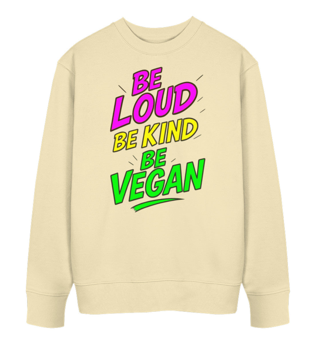 Natural Raw Sweatshirt – Be loud, be kind, be vegan - Vegayn