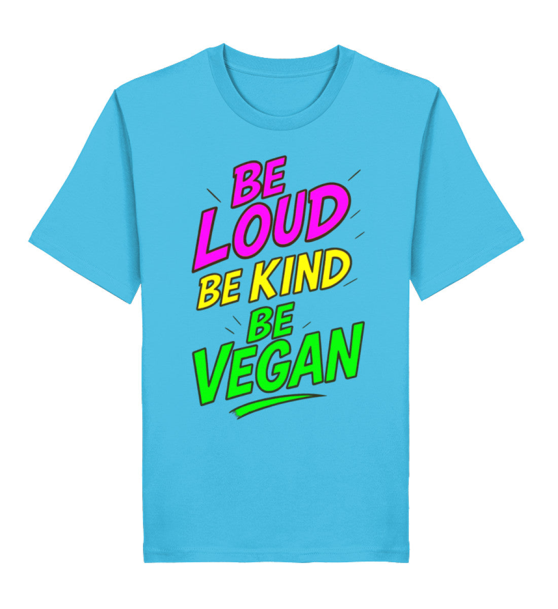 Aqua Blue Classic T-Shirt – Be loud, be kind, be vegan - Vegayn