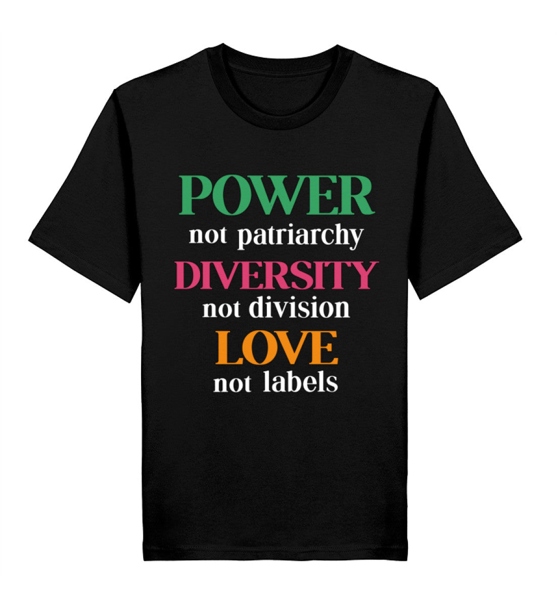 Black Classic T-Shirt – Power, not patriarchy – Diversity, not division – Love, not labels - Vegayn
