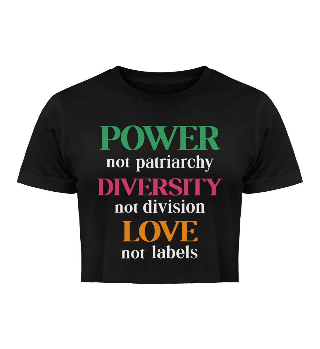 Black Cropped T-Shirt – Power, not patriarchy – Diversity, not division – Love, not labels - Vegayn
