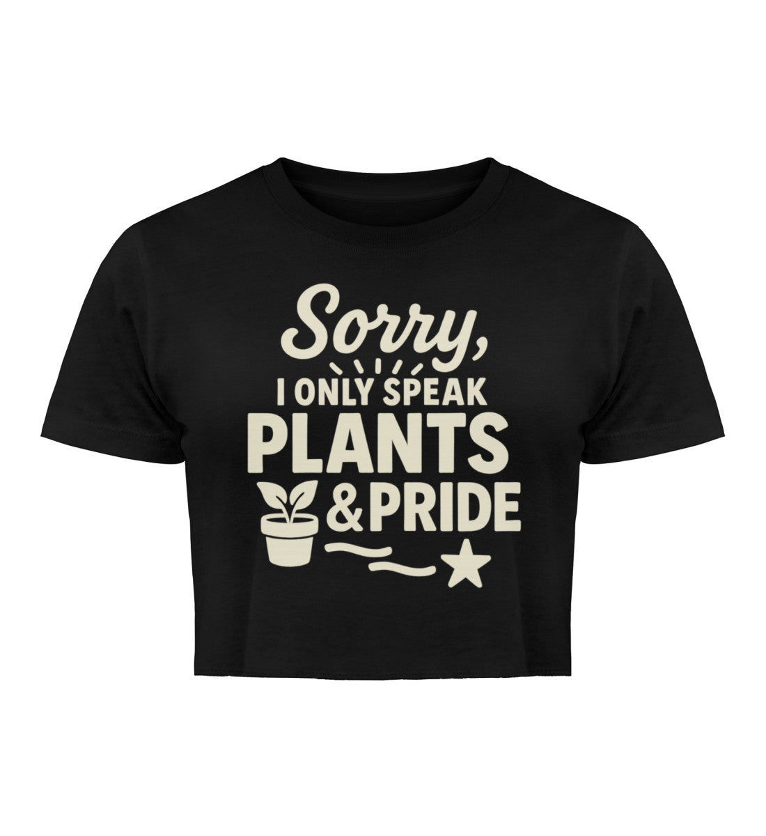 Black Cropped T-Shirt – Sorry, I only speak Plants & Pride - Vegayn