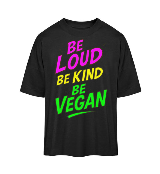 Black Oversized T-Shirt – Be loud, be kind, be vegan - Vegayn