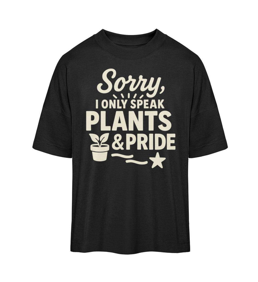 Black Oversized T-Shirt – Sorry, I only speak Plants & Pride - Vegayn