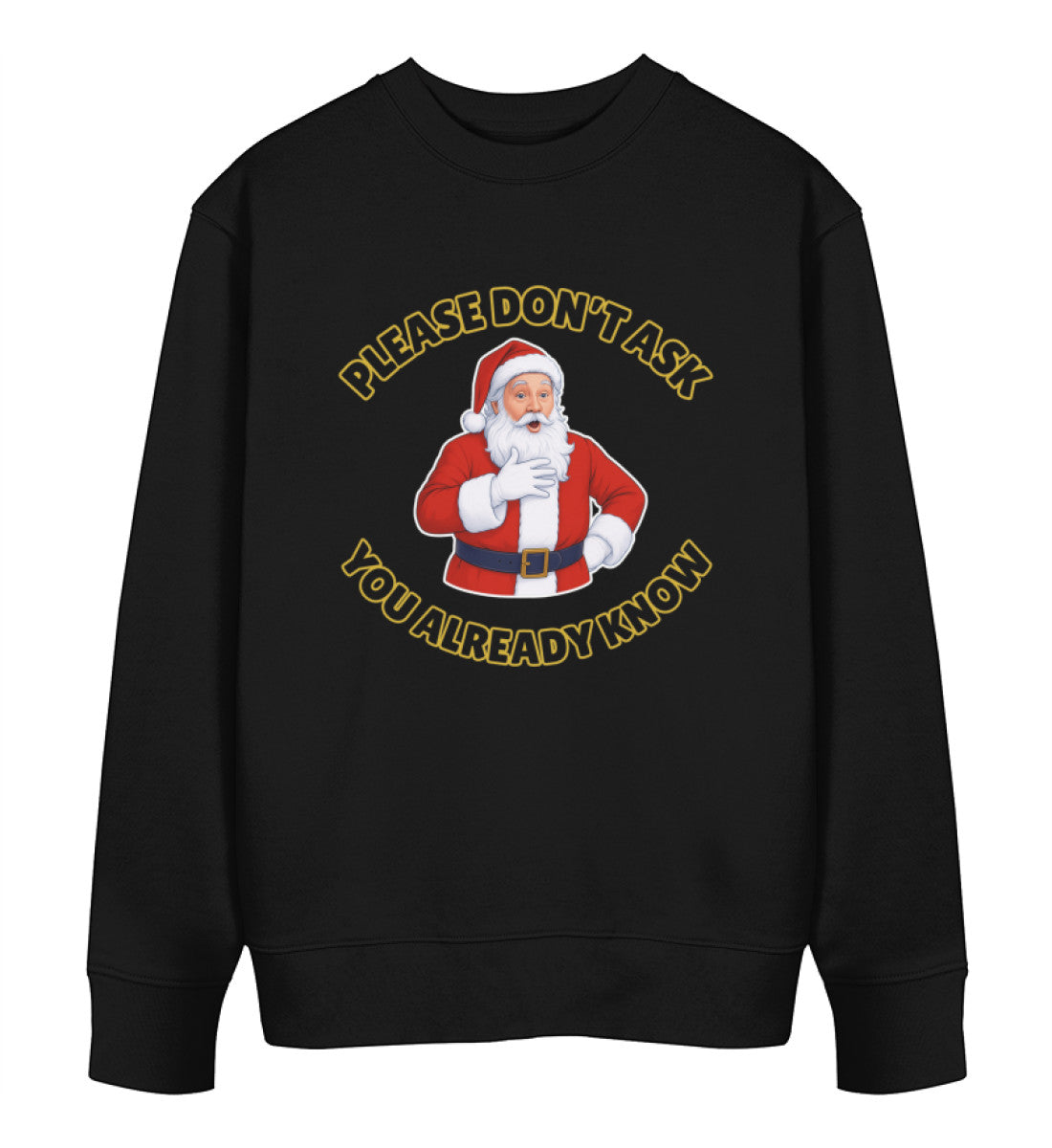 Black Sweatshirt Christmas – Please don't ask. You already know - Vegayn
