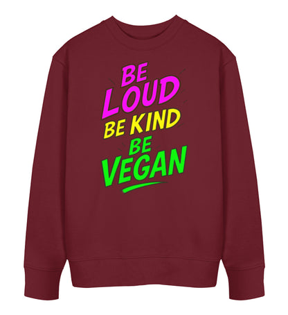 Burgundy Sweatshirt – Be loud, be kind, be vegan - Vegayn