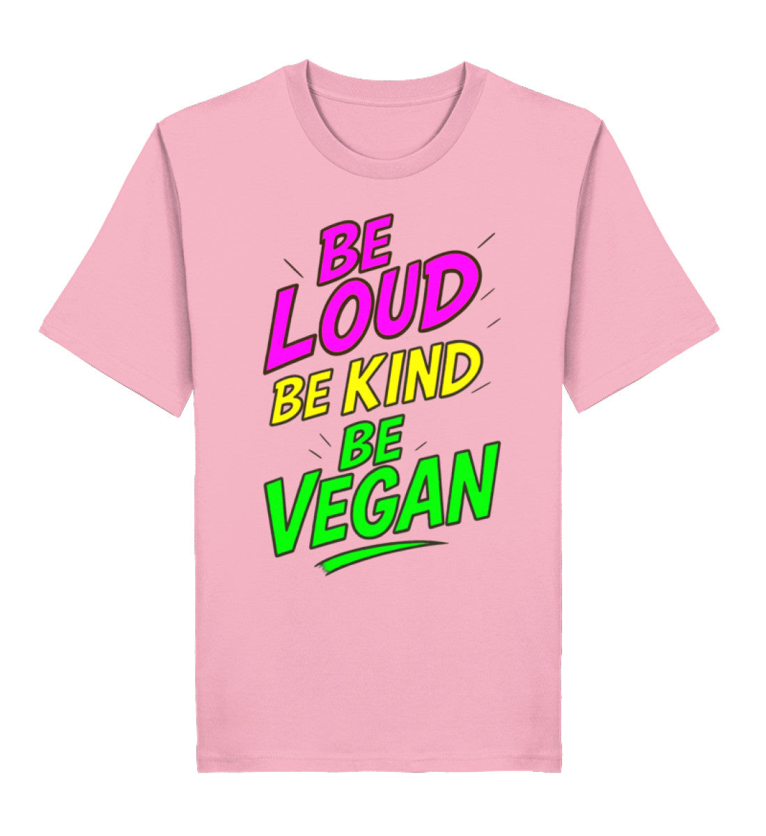 Cotton Pink Classic T-Shirt – Be loud, be kind, be vegan - Vegayn