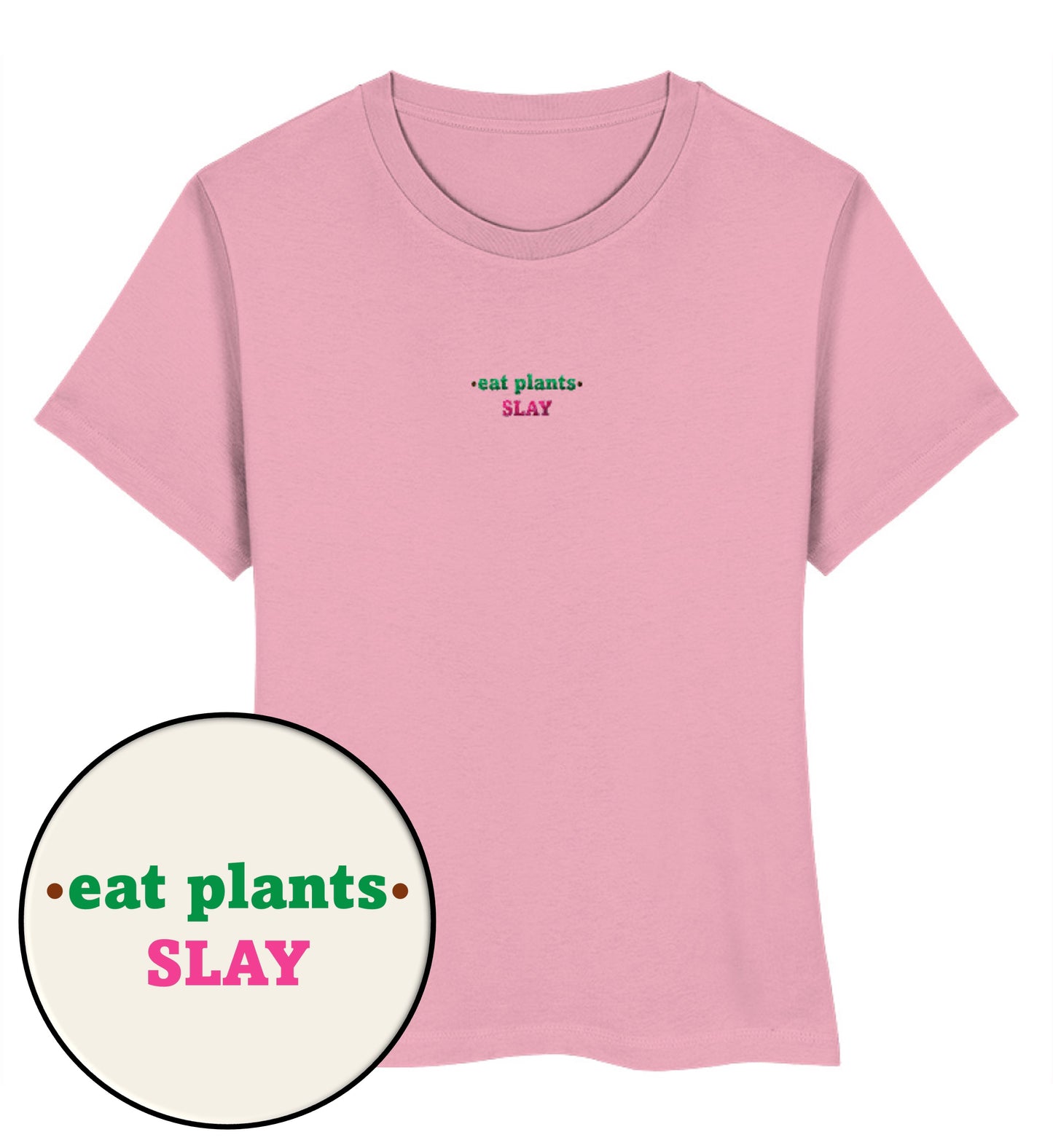 Cotton Pink Short-Fit T-Shirt Embroidery – Eat plants. Slay - Vegayn