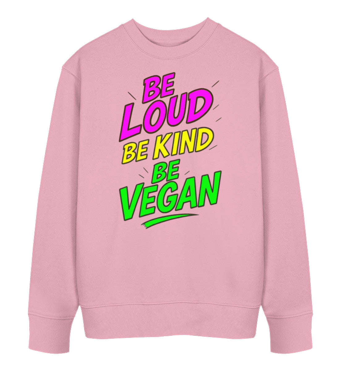 Cotton Pink Sweatshirt – Be loud, be kind, be vegan - Vegayn