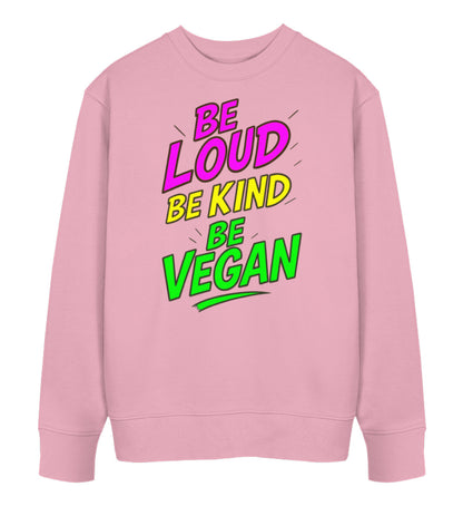 Cotton Pink Sweatshirt – Be loud, be kind, be vegan - Vegayn