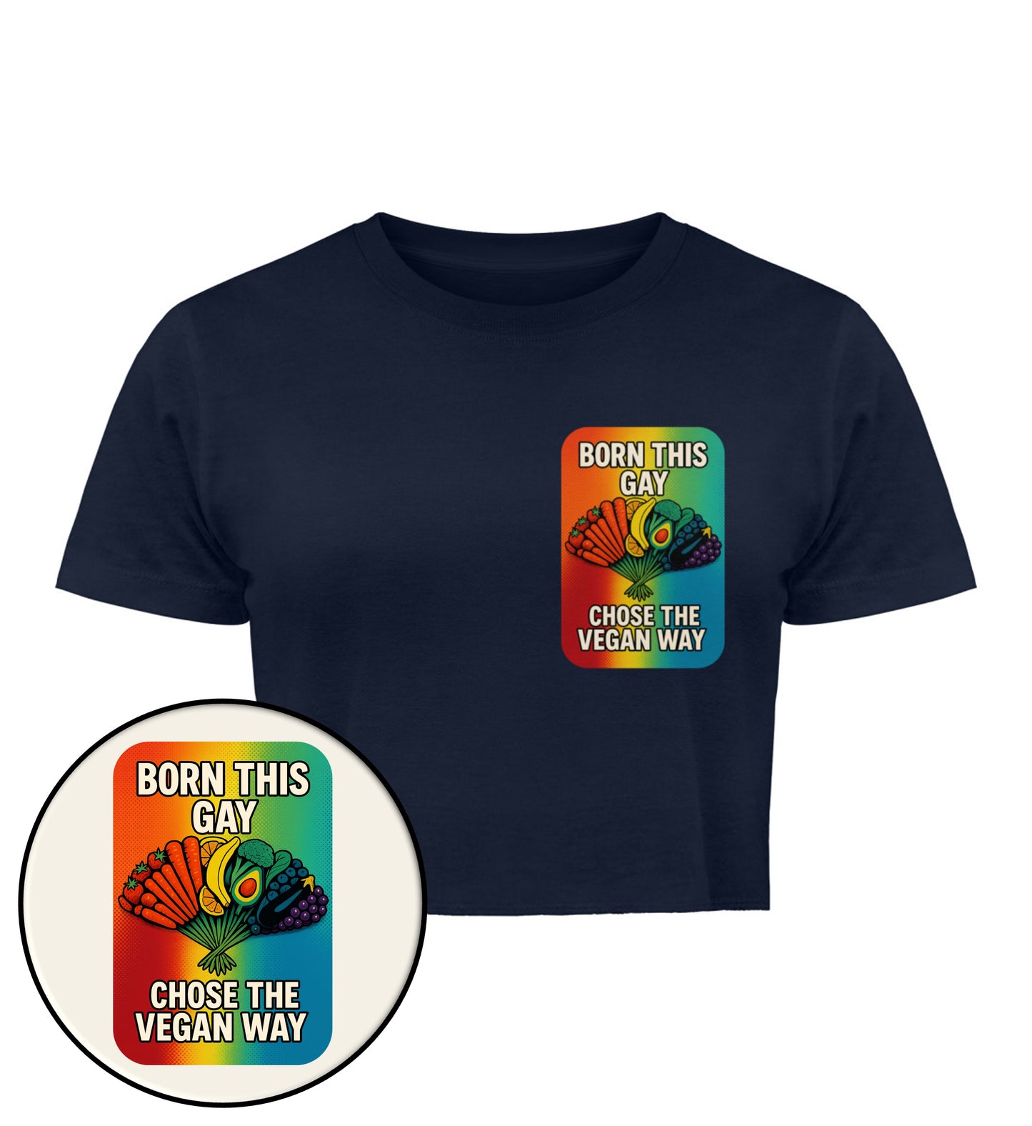 French Navy Cropped T-Shirt – Born this gay. Chose the vegan way. - Vegayn