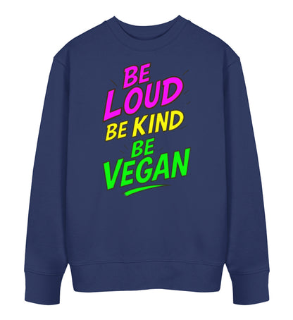 French Navy Sweatshirt – Be loud, be kind, be vegan - Vegayn