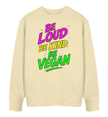 Natural Raw Sweatshirt – Be loud, be kind, be vegan - Vegayn