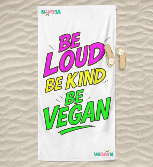 White Beach Towel – Be loud, be kind, be vegan - Vegayn