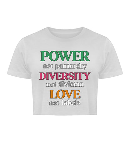 White Cropped T-Shirt – Power, not patriarchy – Diversity, not division – Love, not labels - Vegayn