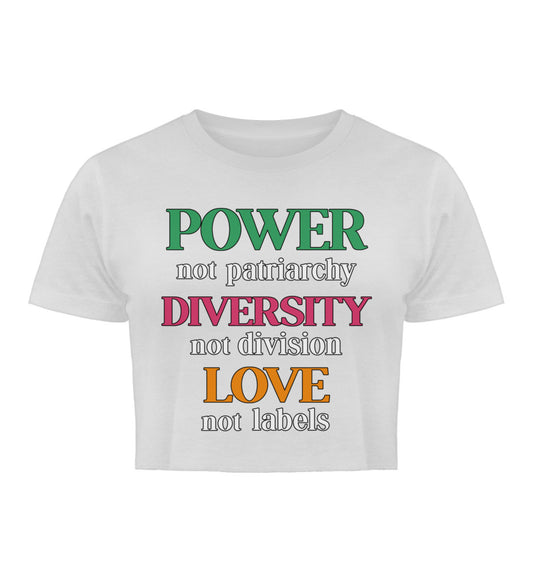 White Cropped T-Shirt – Power, not patriarchy – Diversity, not division – Love, not labels - Vegayn