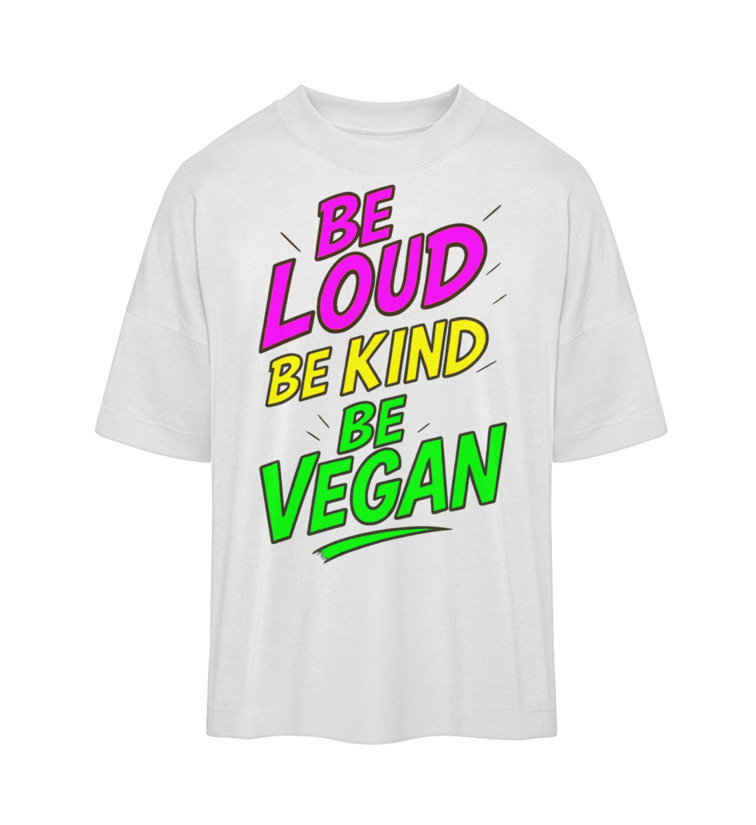 White Oversized T-Shirt – Be loud, be kind, be vegan - Vegayn