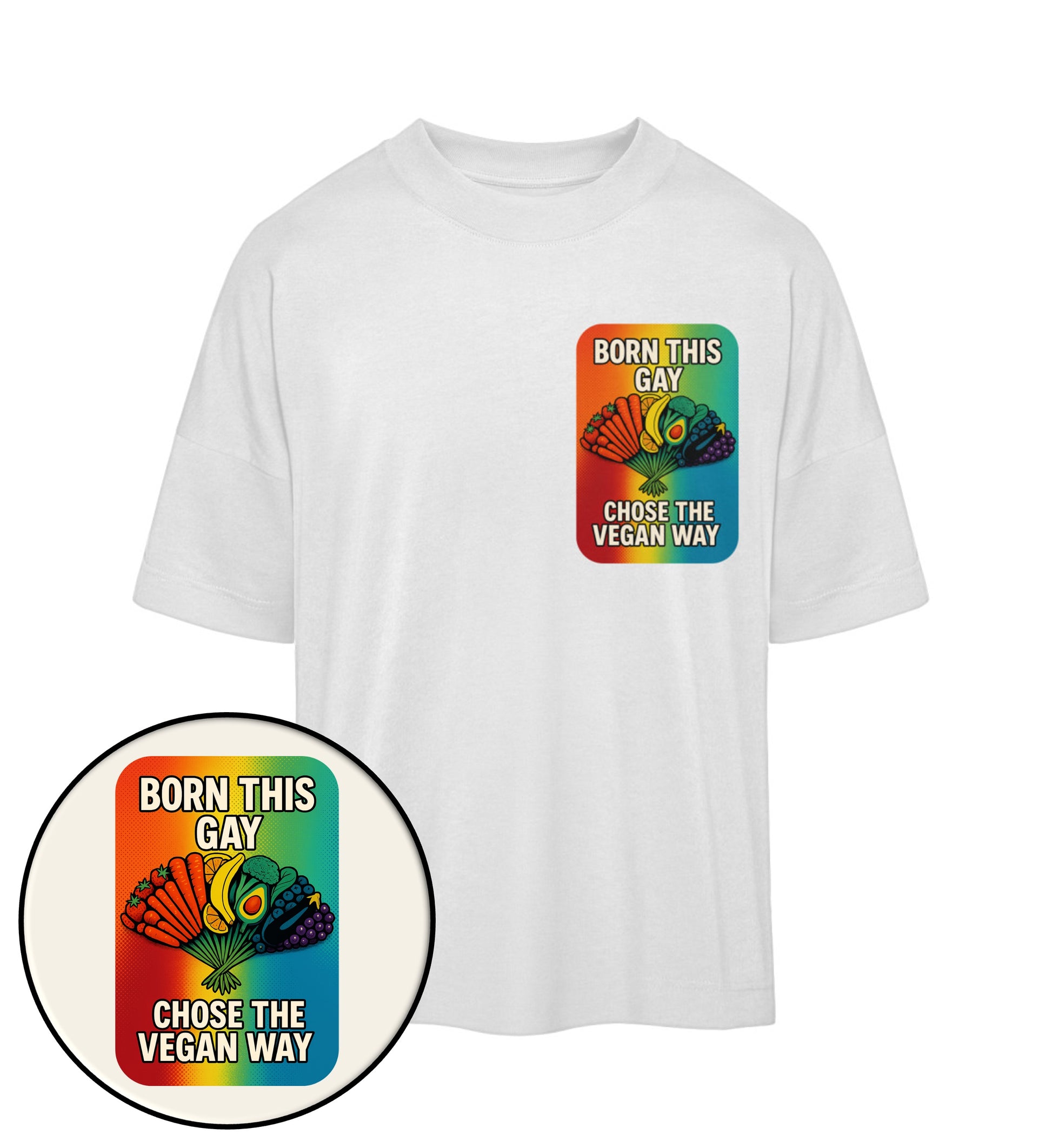 White Oversized T-Shirt – Born this gay. Chose the vegan way. - Vegayn