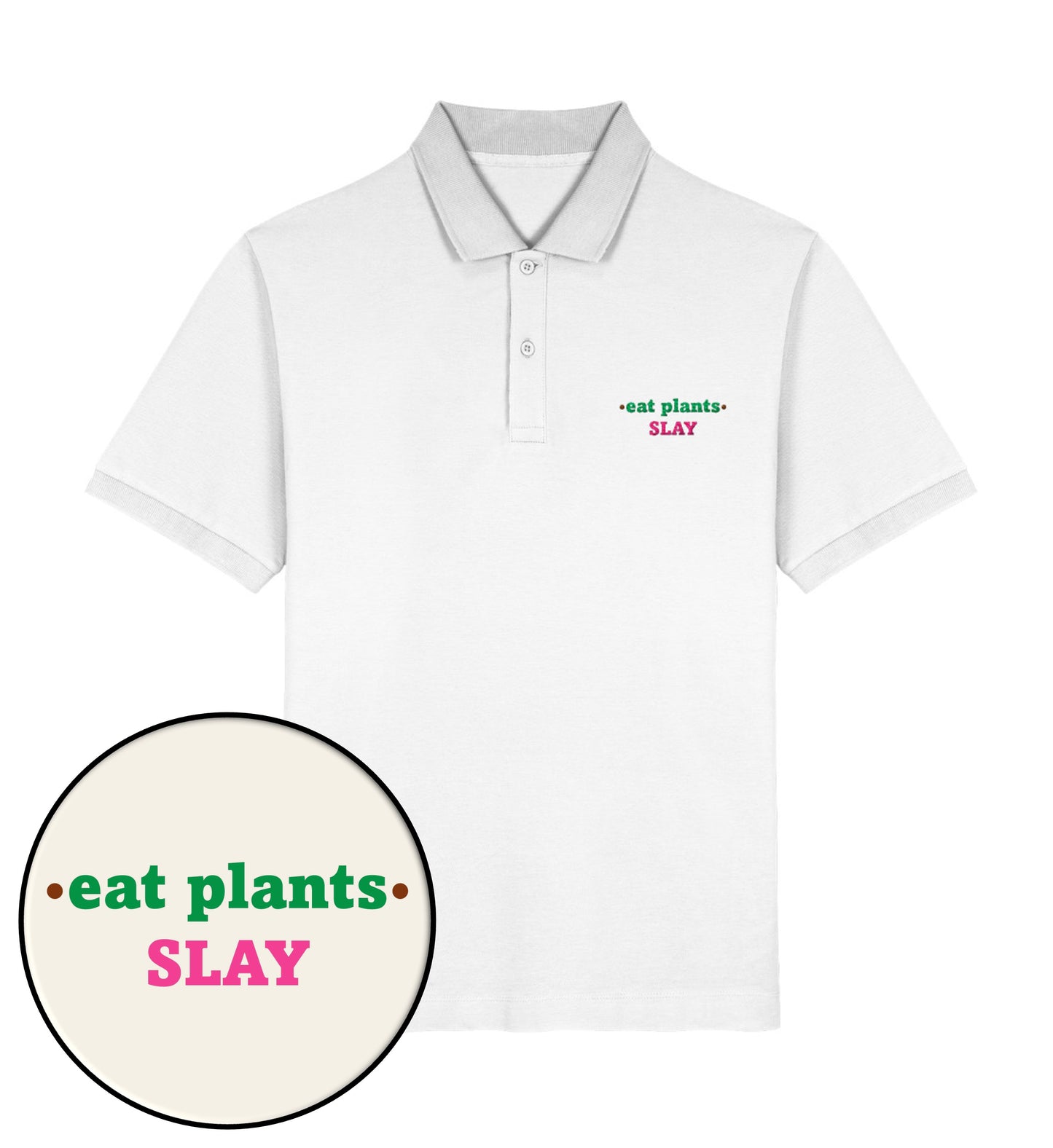 White Polo Shirt Embroidery – Eat plants. Slay - Vegayn