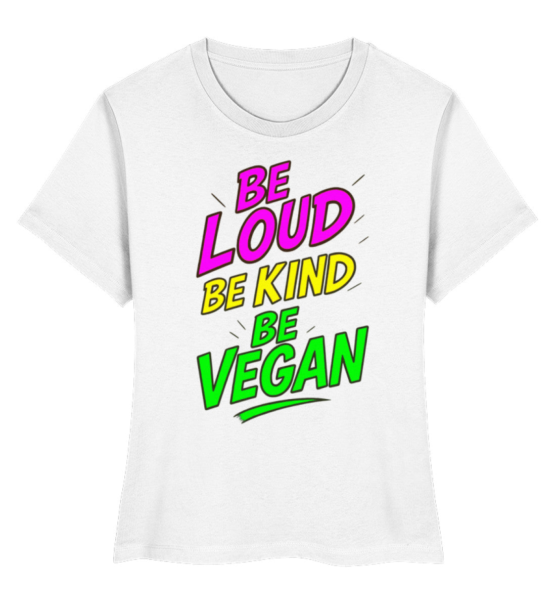 White Short-Fit T-Shirt – Be loud, be kind, be vegan - Vegayn