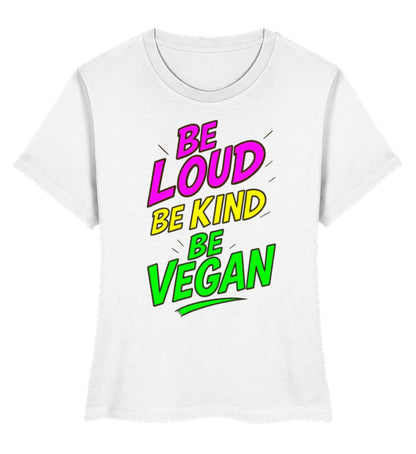 White Short-Fit T-Shirt – Be loud, be kind, be vegan - Vegayn