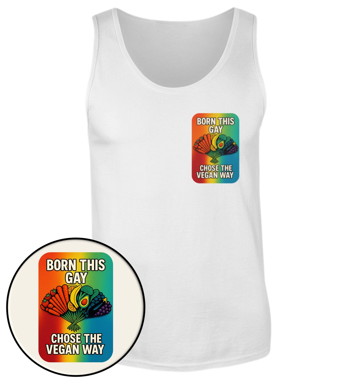 White Tank Top – Born this gay. Chose the vegan way. - Vegayn